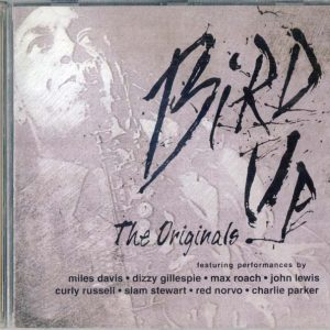 Charlie PARKER Bird Up The Originals 2003