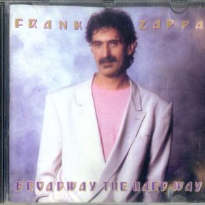 FRANK ZAPPA Broadway The Hard Way 1988
